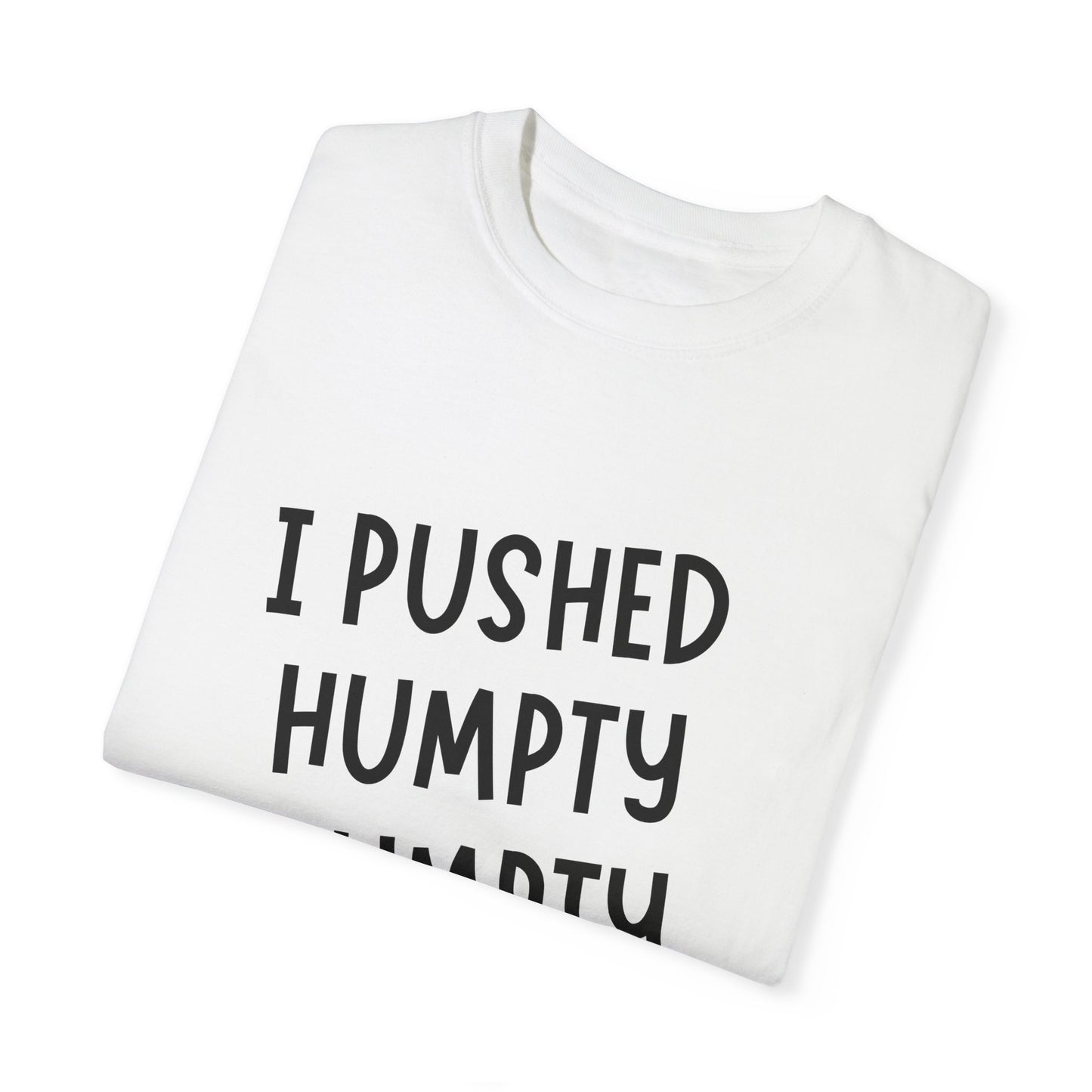 "Humpty Dumpty" Unisex Garment-Dyed T-shirt