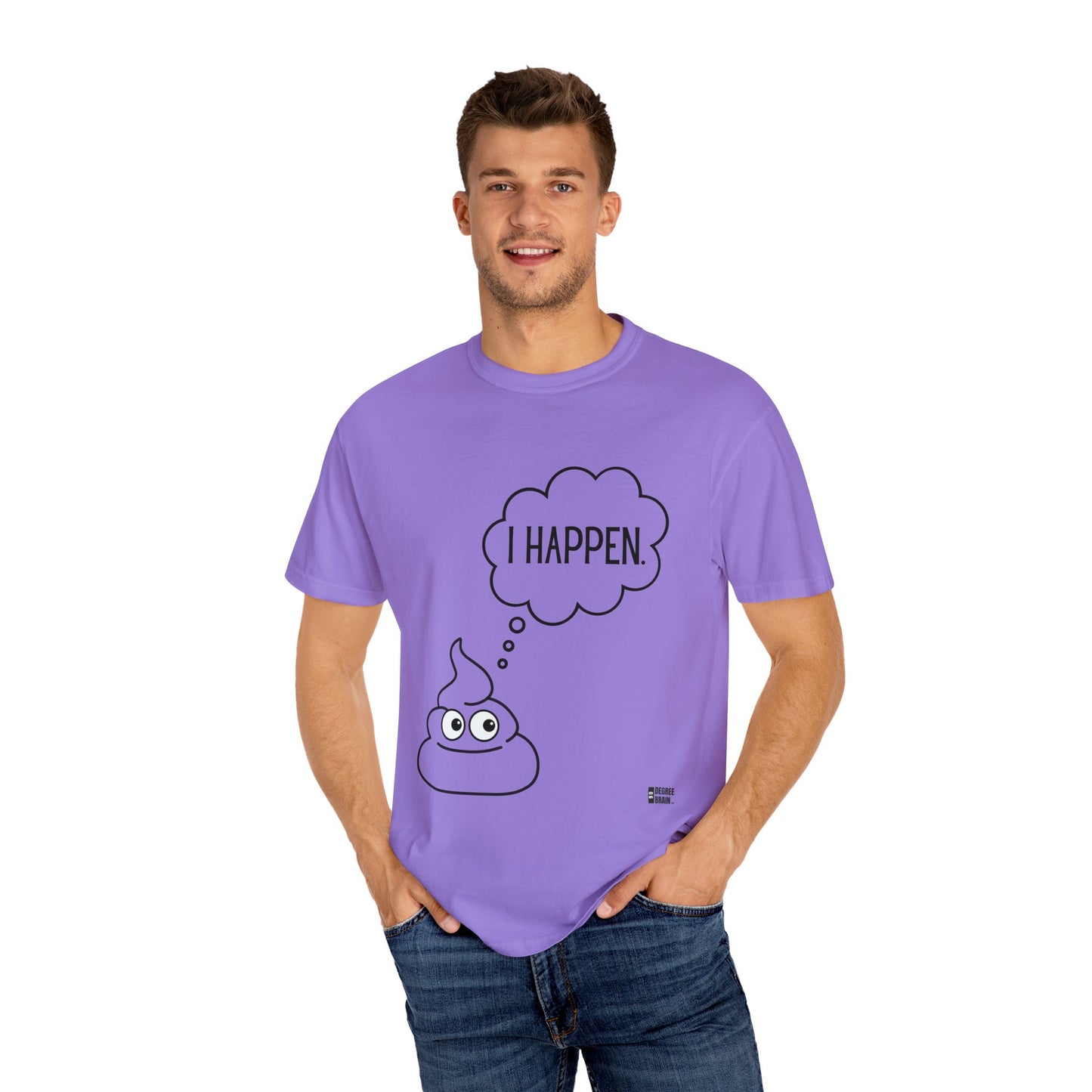 "I Happen." Unisex Garment-Dyed T-shirt