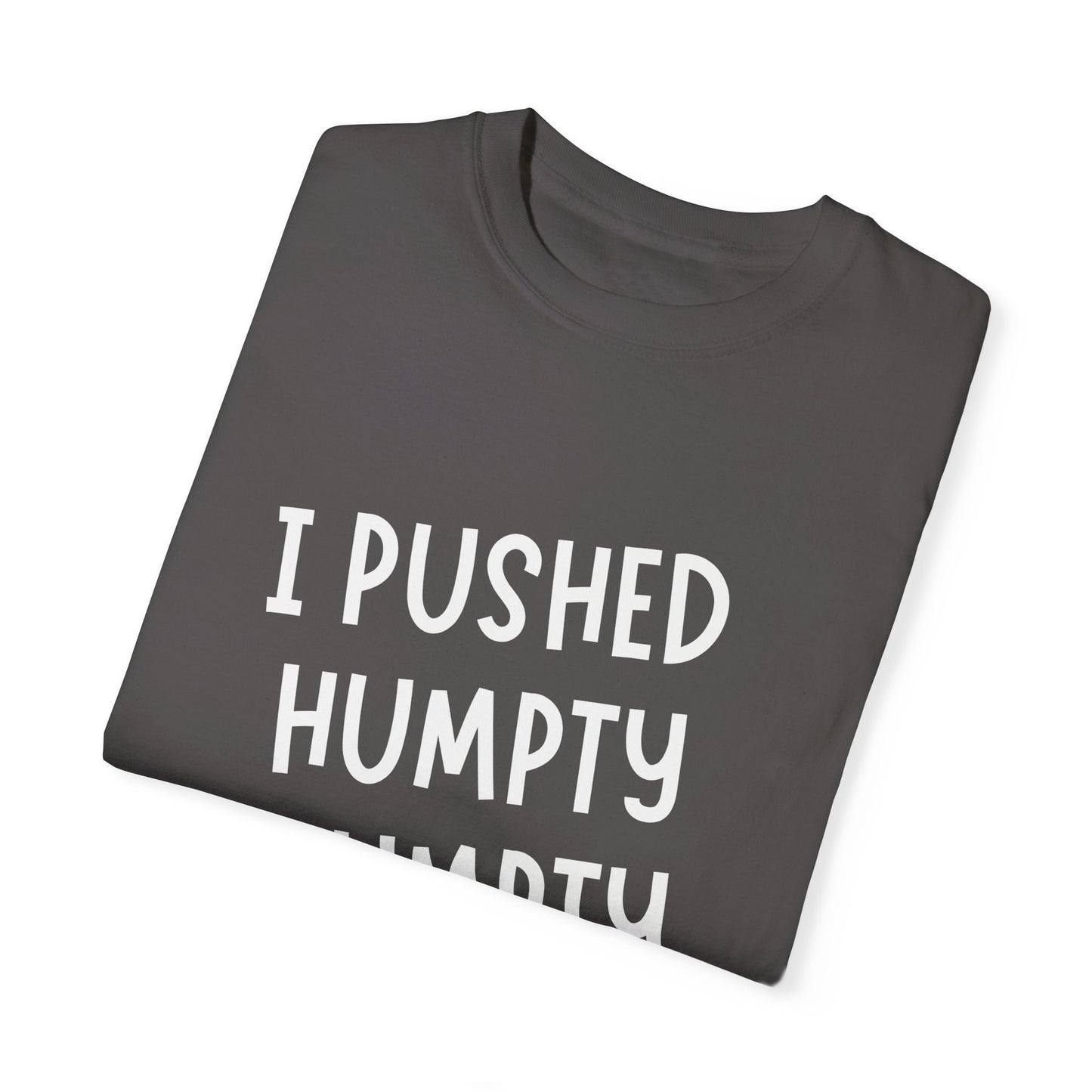 "Humpty Dumpty" Unisex Garment-Dyed T-shirt