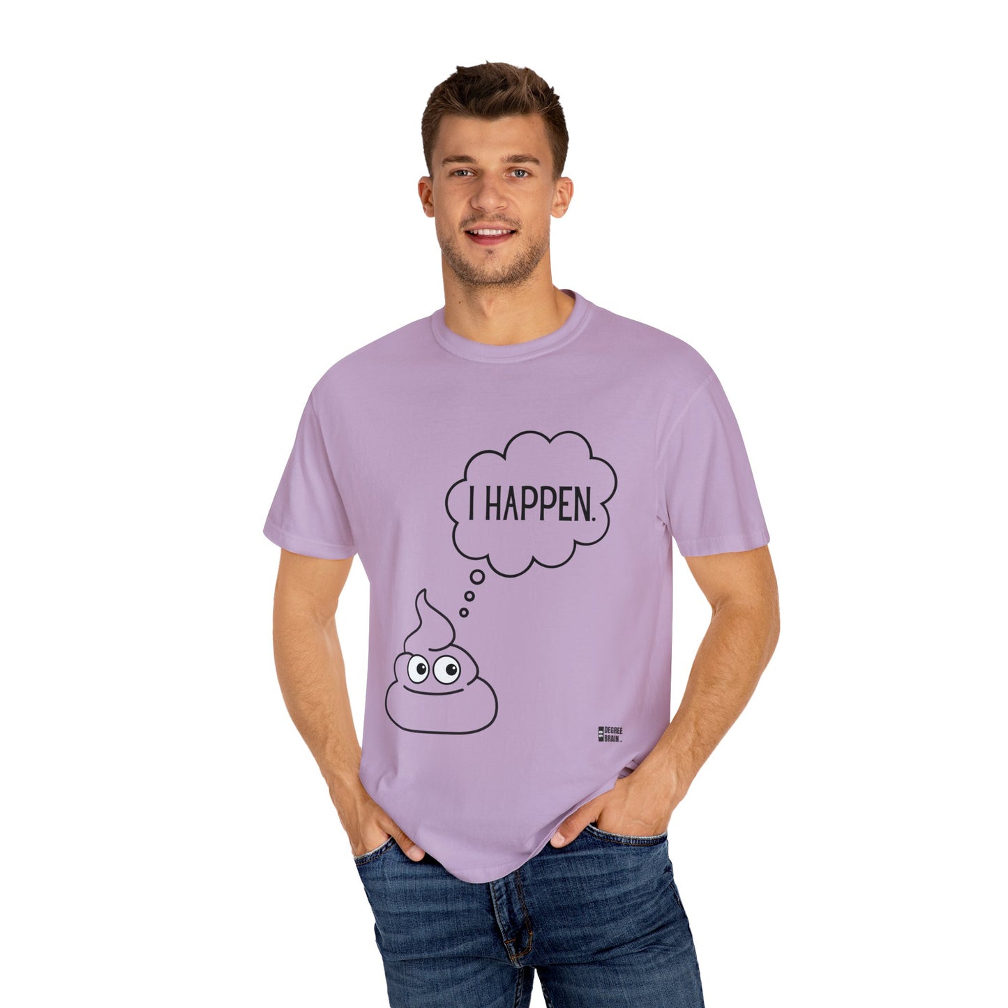 "I Happen." Unisex Garment-Dyed T-shirt