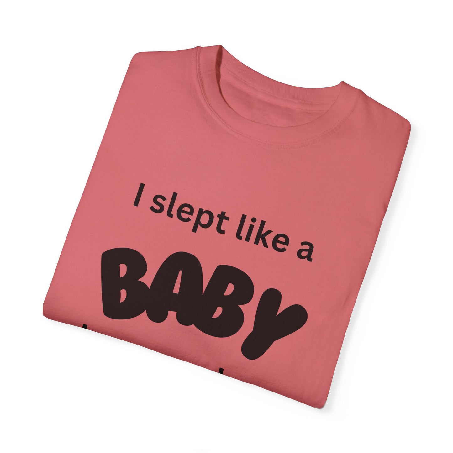 "Slept Like a Baby" Unisex Garment-Dyed T-shirt