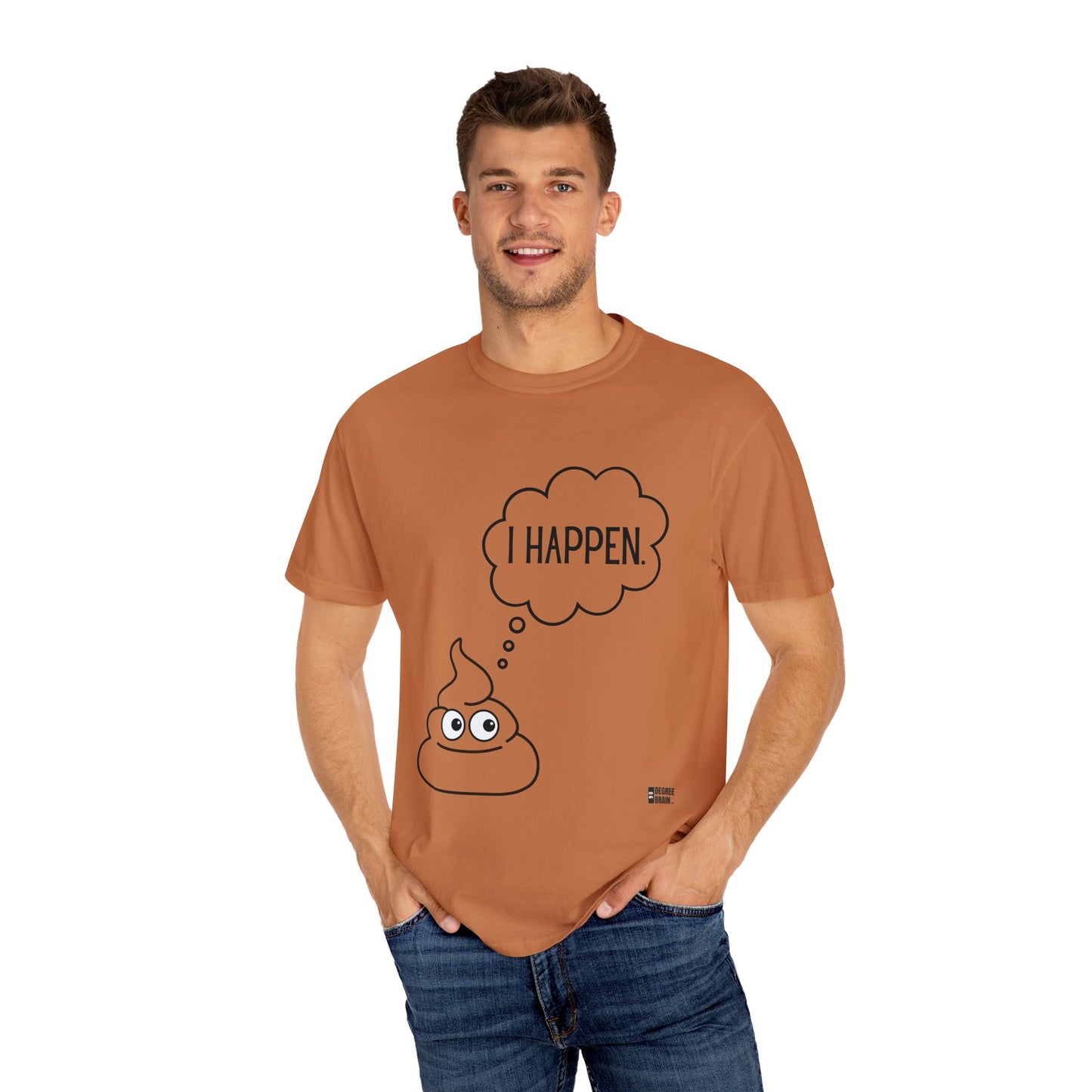 "I Happen." Unisex Garment-Dyed T-shirt