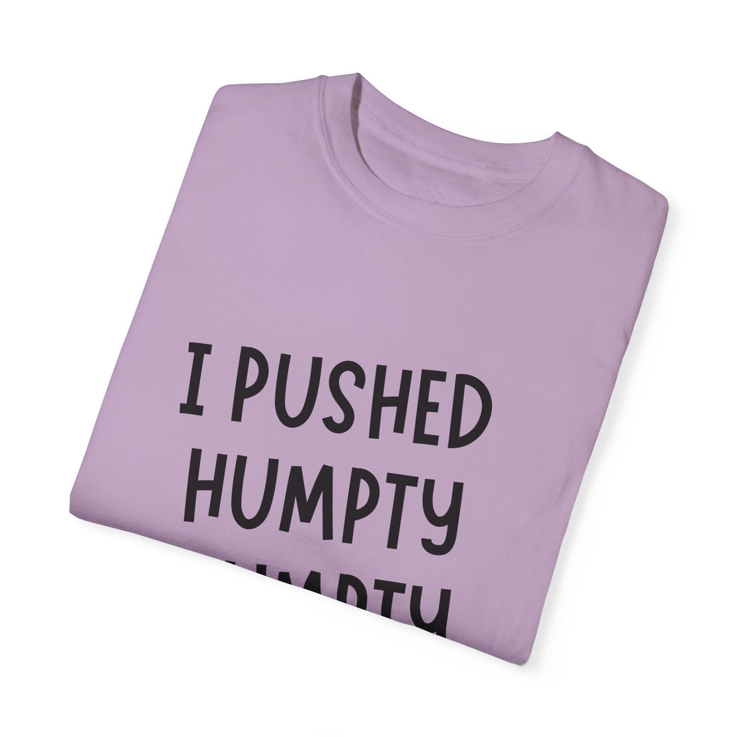 "Humpty Dumpty" Unisex Garment-Dyed T-shirt