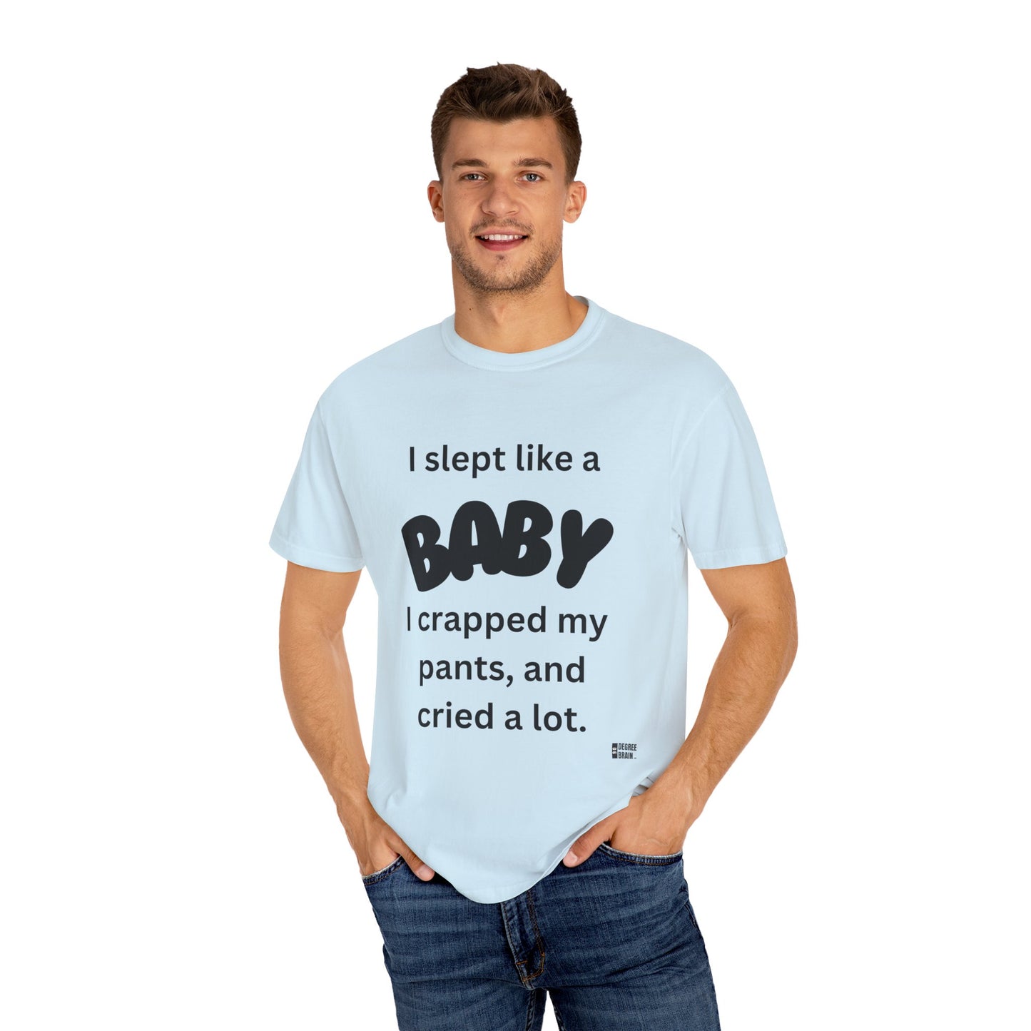 "Slept Like a Baby" Unisex Garment-Dyed T-shirt