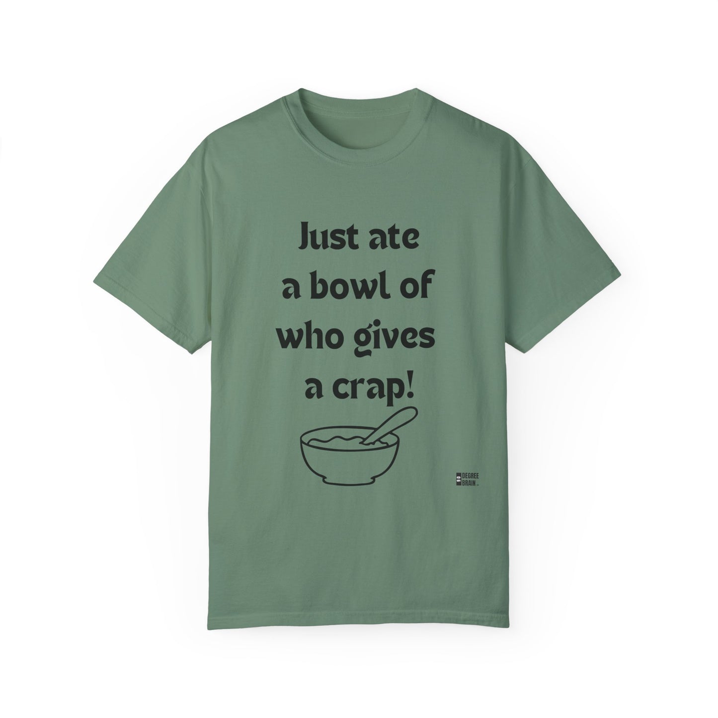 "Just Ate" Unisex Garment-Dyed T-shirt