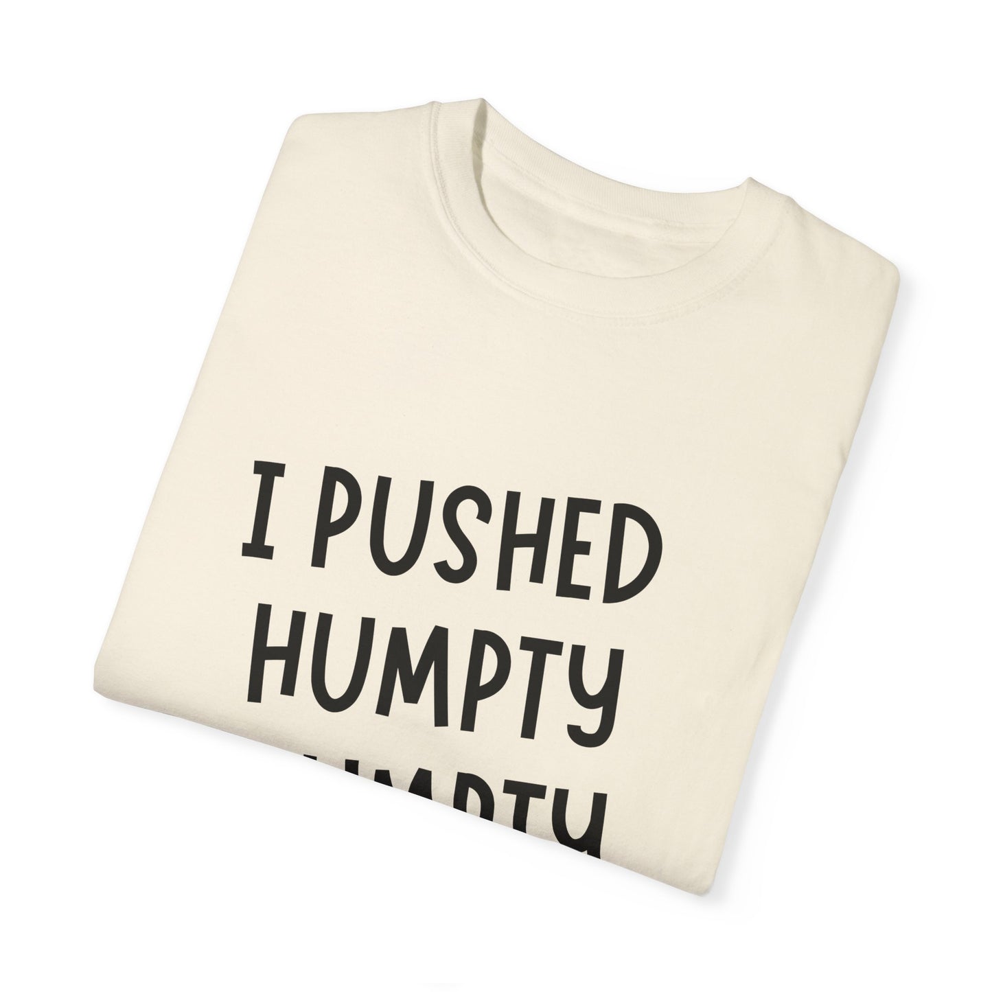 "Humpty Dumpty" Unisex Garment-Dyed T-shirt