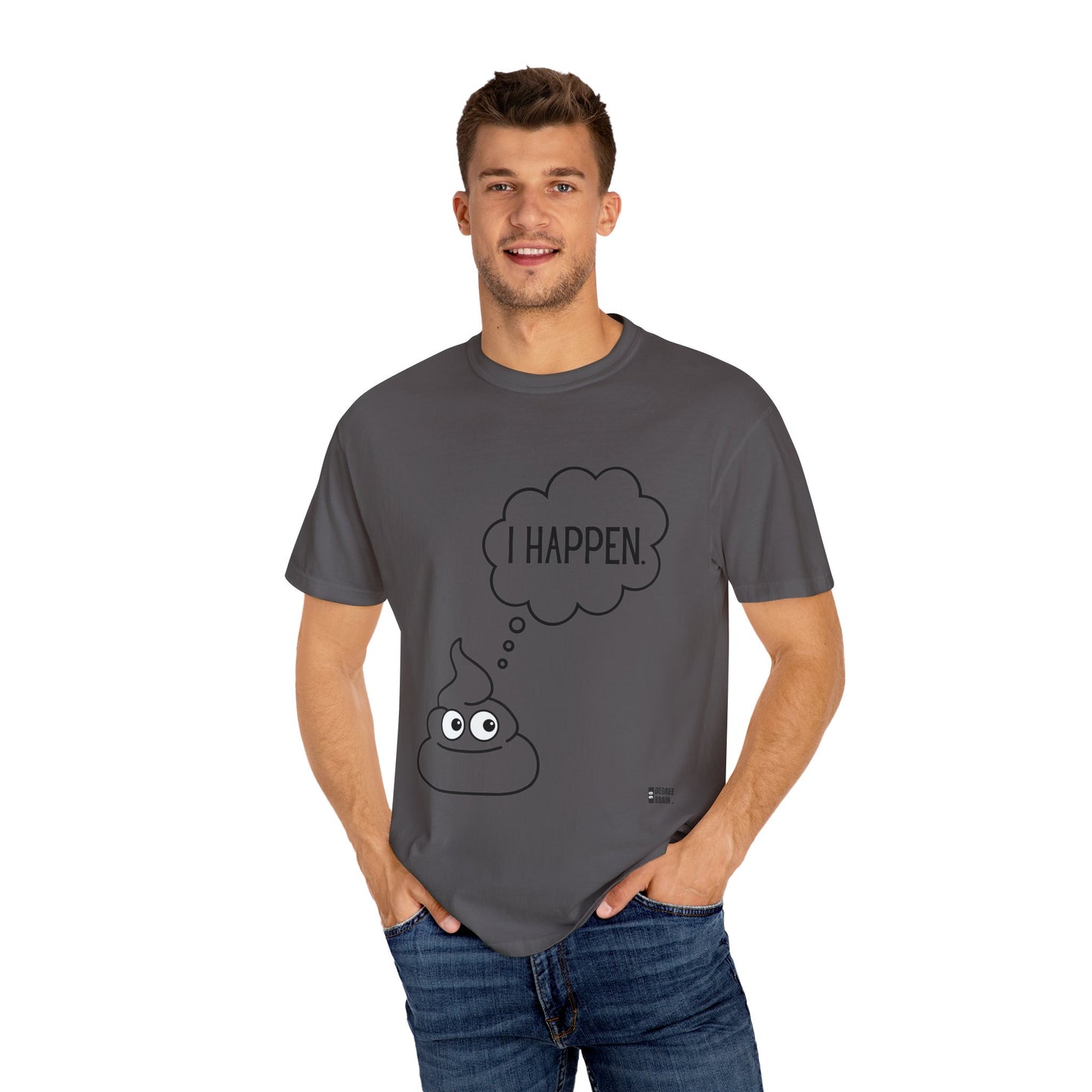 "I Happen." Unisex Garment-Dyed T-shirt