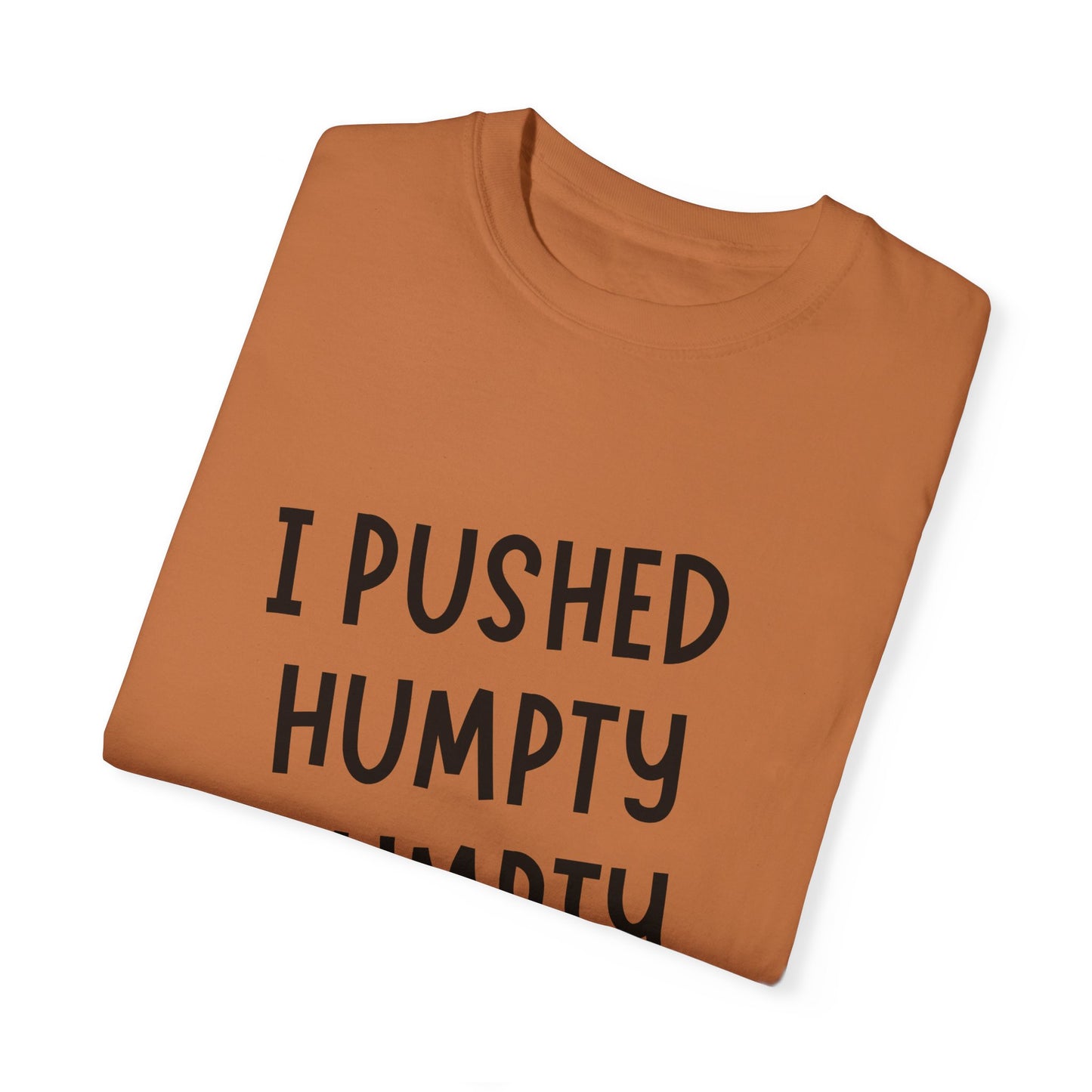 "Humpty Dumpty" Unisex Garment-Dyed T-shirt