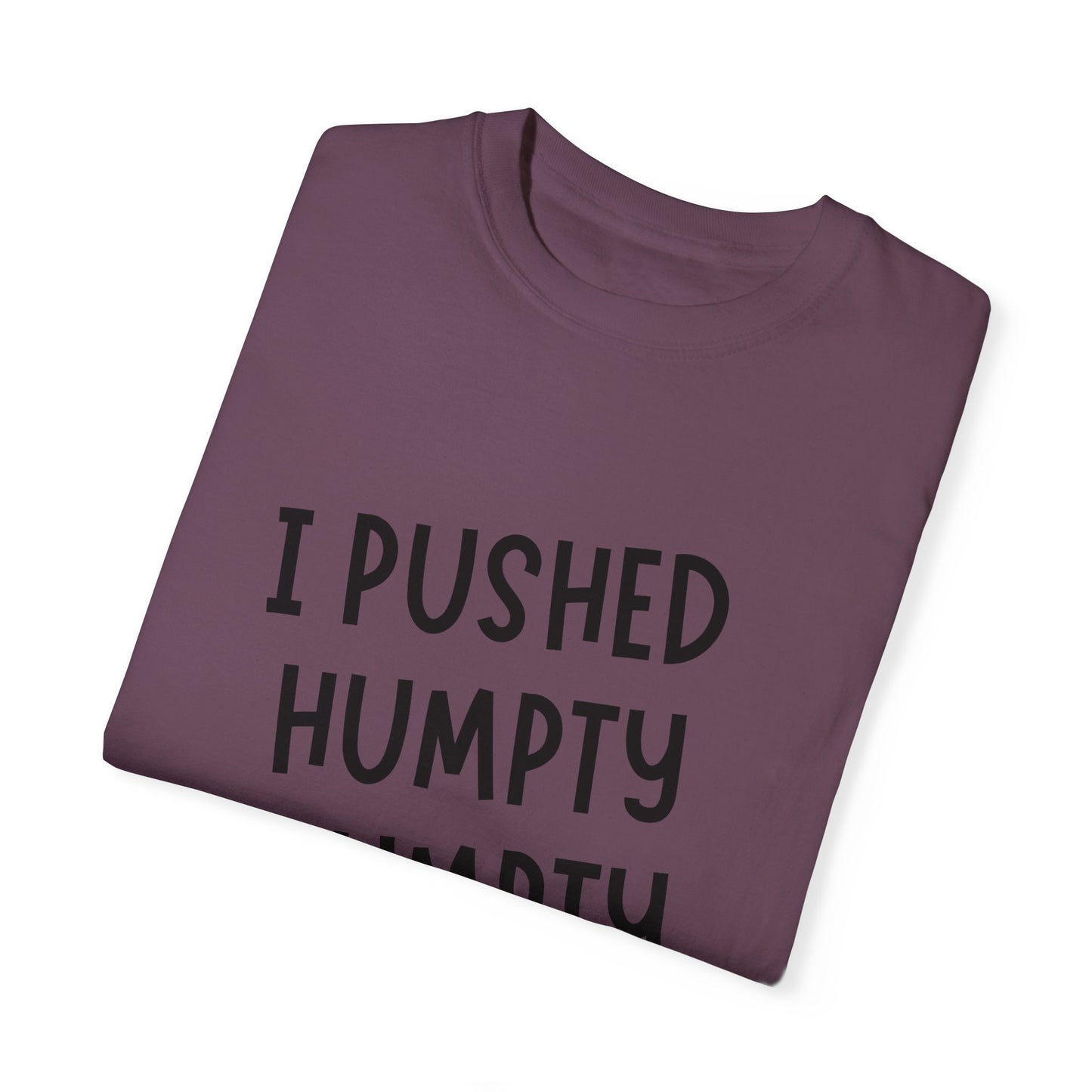 "Humpty Dumpty" Unisex Garment-Dyed T-shirt