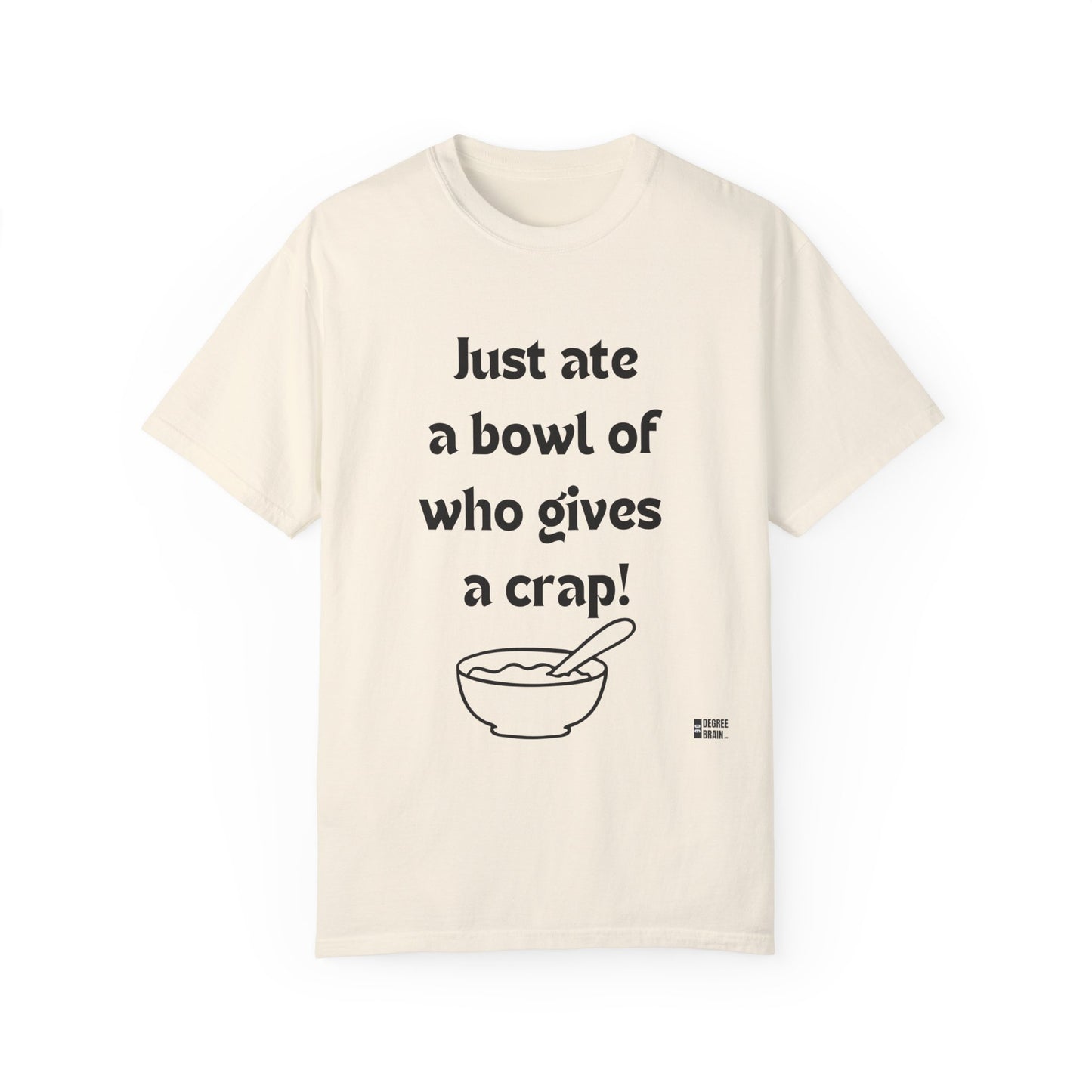 "Just Ate" Unisex Garment-Dyed T-shirt